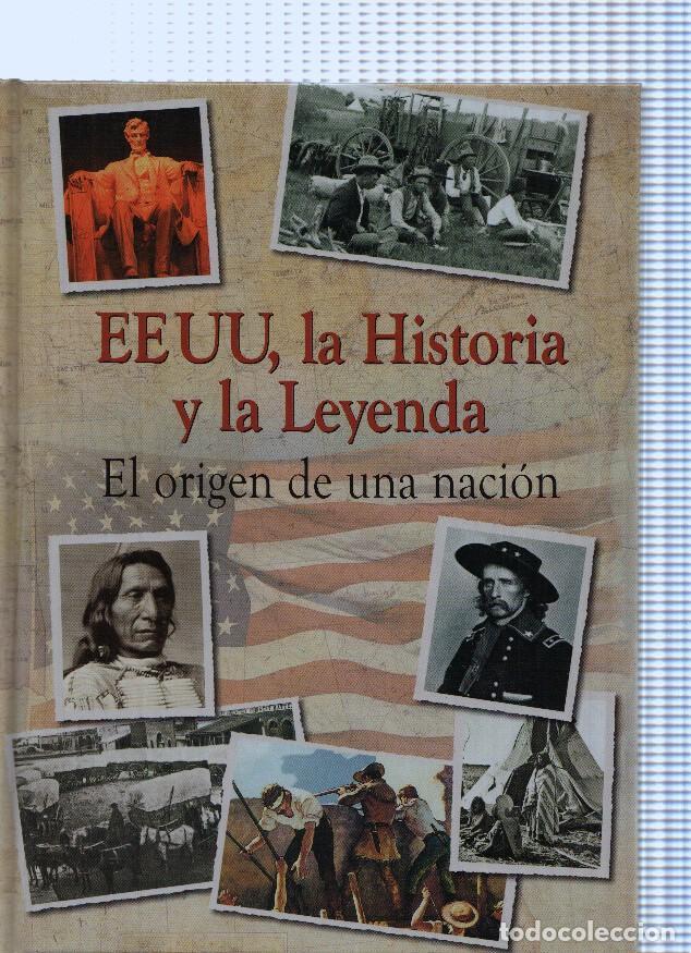 B&uuml;cher: EEUU, la historia y la Leyenda. El origen de una nacion - varios