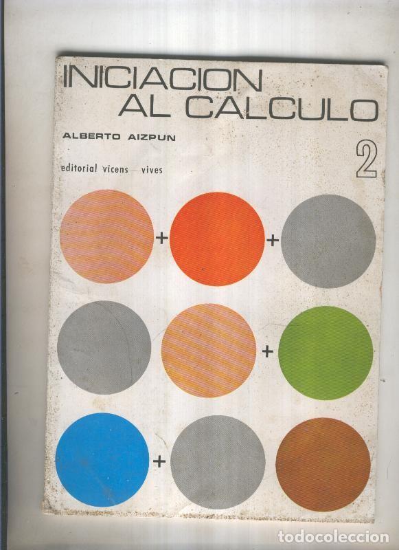 Libros: Iniciacion al Calculo libro segundo - Alberto Aizpun - Foto 1