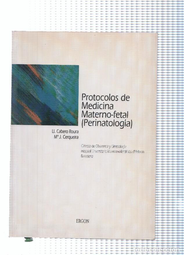 books: Protocolos de Medicina Materno fetal ( Perinatologia ) - Ll. Cabero Roura, M.J. Cerqueira