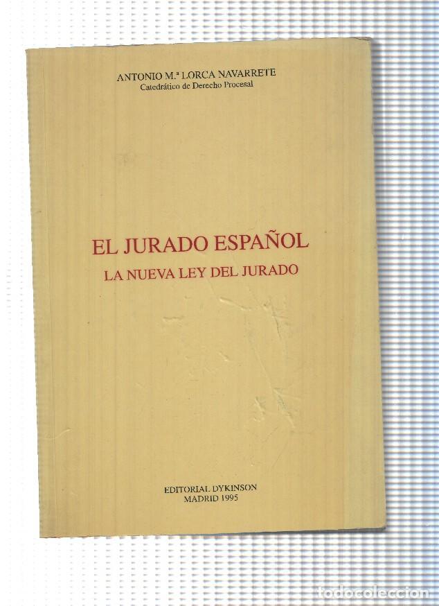 Libri di seconda mano: El Jurado Espa&ntilde;ol. La nueva ley del jurado - Antonio Maria Lorca Navarrete