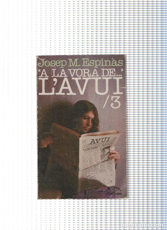 Libros: Col leccio Nova Terra num. 26: A la vora de... L Avui, 3 - Josep M. Espinas - Foto 1