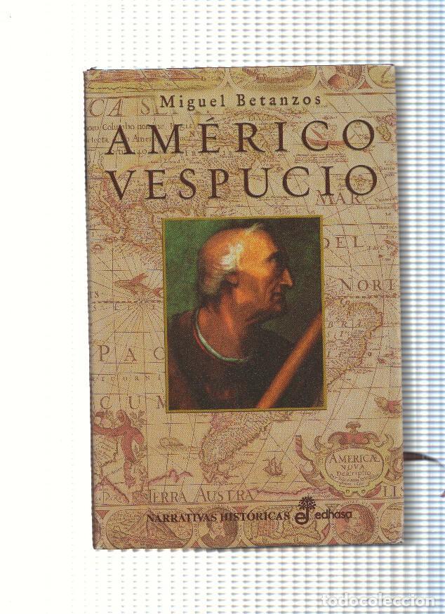 Libri di seconda mano: Americo Vespucio - Miguel Betanzos