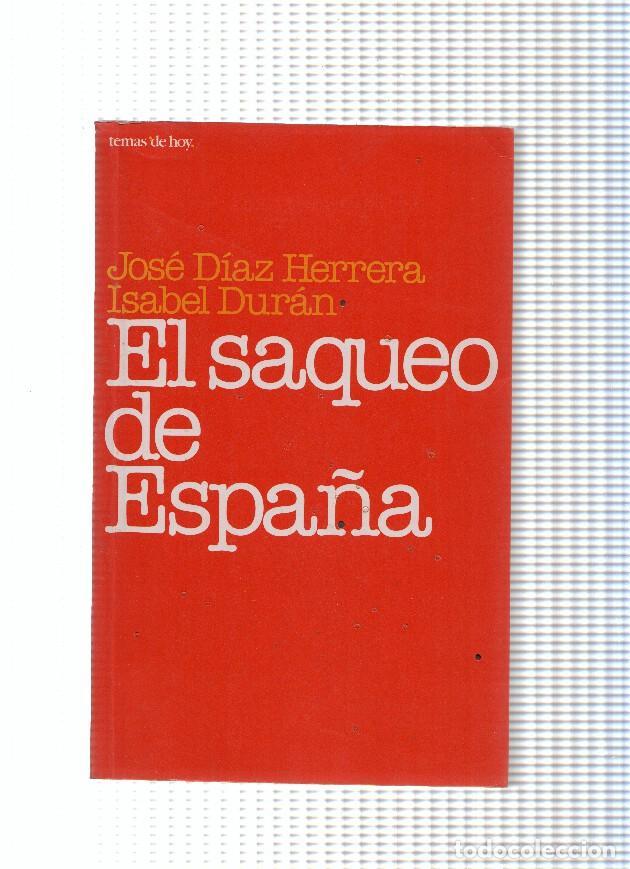 Libros: El saqueo de Espa&ntilde;a - Jose Diaz Herrera, Isabel Duran - Foto 1