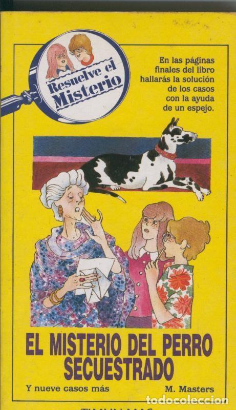 Libros: Resuelve el misterio numero 10: El misterio del perro secuestrado - M. Masters