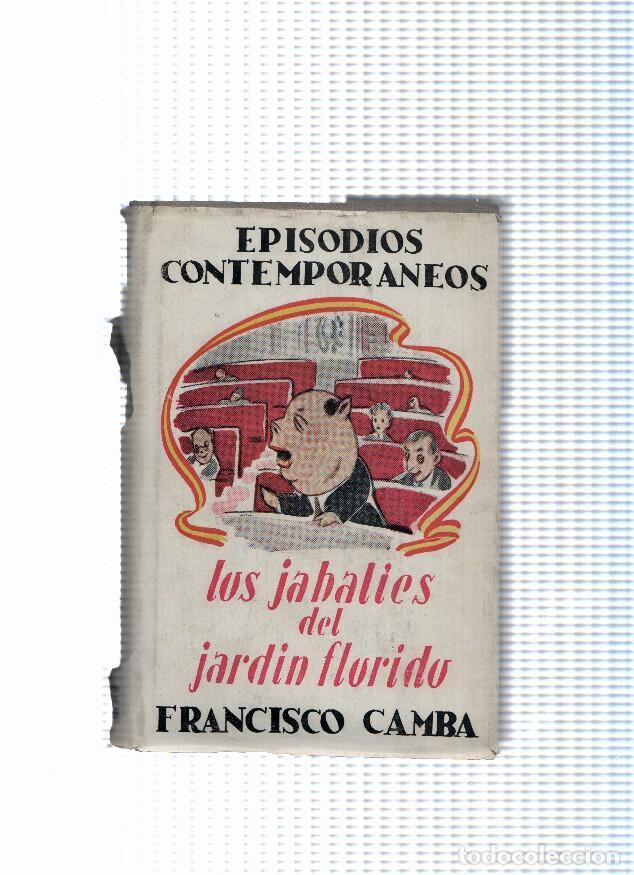 books: Episodios Contemporaneos segunda serie volumen II: Los jabalies del jardin florido - Francisco Camba