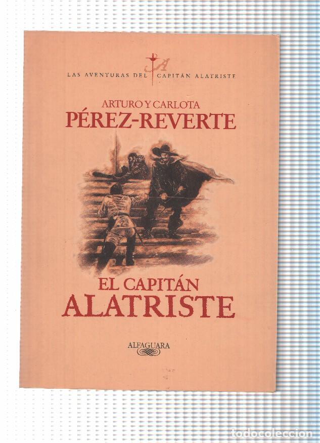 Libros: Las Aventuras del Capitan Alatriste: El Capitan Alatriste - Arturo y Carlota Perez Reverte