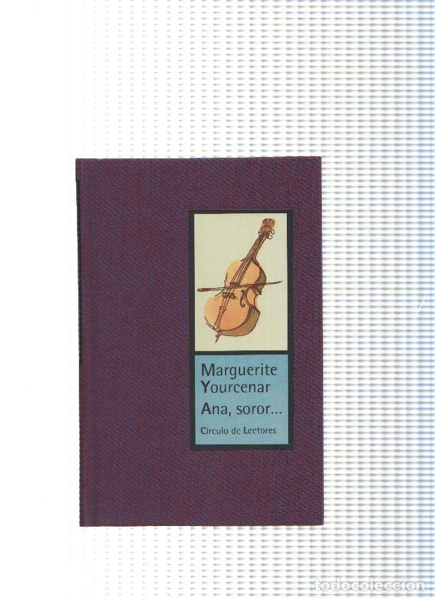 Libros: Circulo de Lectores: Ana, soror... - Marguerite Yourcenar - Foto 1
