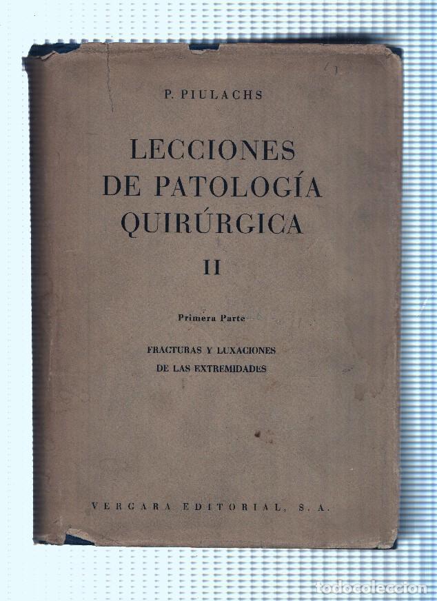 Libros: Lecciones de Patologia Quirurgica II primera parte: Fracturas y lixaciones de las extremidades - P.