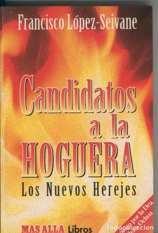 Libri di seconda mano: Mas alla libros: Candidatos a la hoguera - Francisco Lopez Seivane