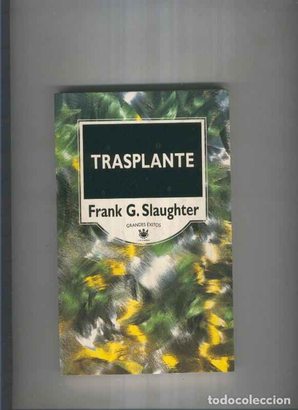 Libros: Grandes Exitos numero 21: Trasplante - Frank G. Slaughter - Foto 1