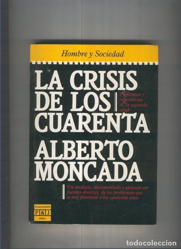 Libros: La crisis de los cuarenta - Alberto Moncada - Foto 1