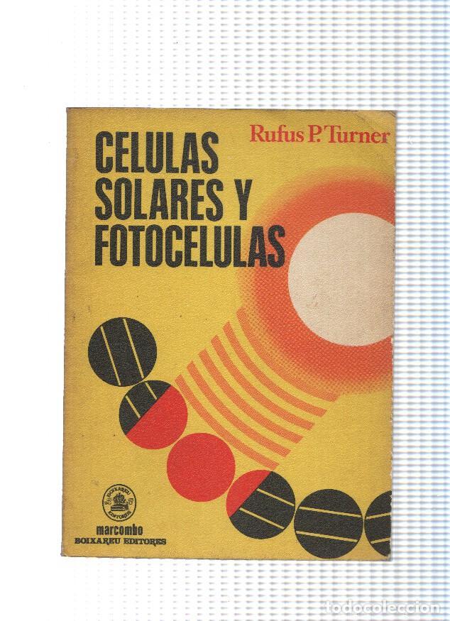 Libri di seconda mano: Coleccion Marcombo: Celulas solares y fotocelulas - Rufus P. Turner