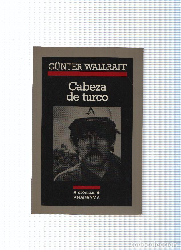 Libros: Cronicas Anagrama: Cabeza de turco - Gunter Wallraff - Foto 1