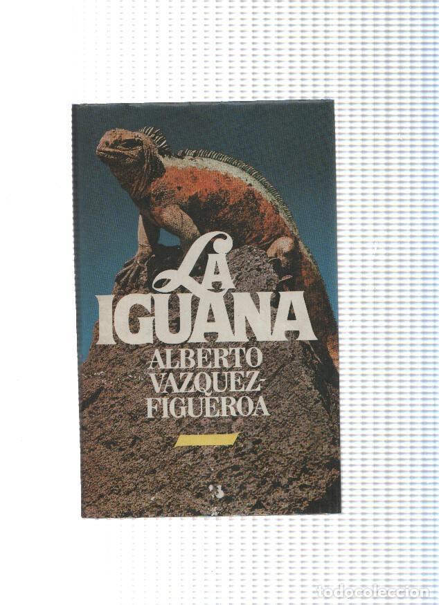 Libros: Circulo de Lectores: La Iguana ( edicion 1982 ) - Alberto Vazquez Figueroa - Foto 1