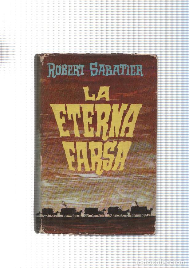 Libros: La eterna farsa ( sobrecubierta estropeada ) - Robert Sabatier - Foto 1