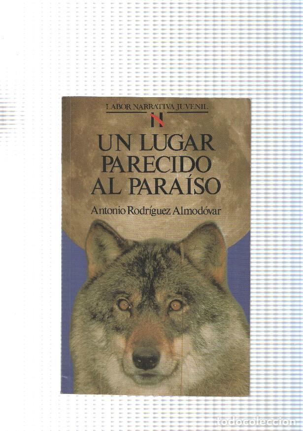 B&uuml;cher: Labor Narrativa Juvenil num. 01: Un lugar parecido al paraiso - Antonio Rodriguez Almodovar