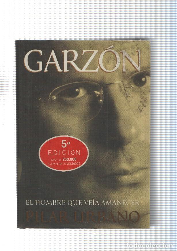 Libros: Garzon: El hombre que veia amanecer - Pilar Urbano