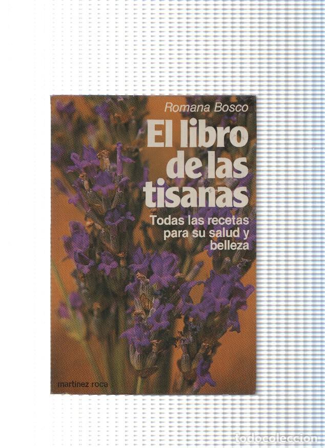 Libros: coleccion Fontana Practica: El libro de las tisanas, todas las recetas para su salud y belleza - Rom