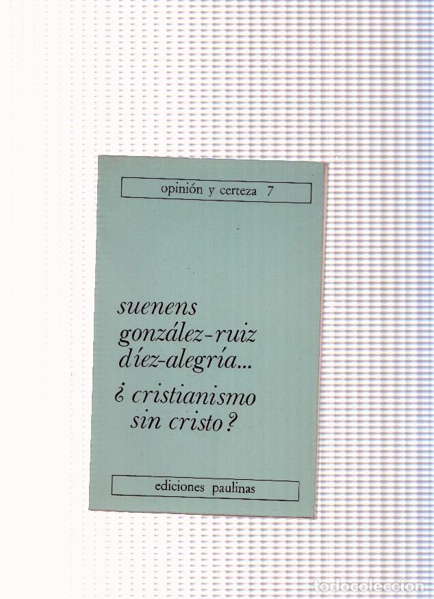Libros: coleccion Opinion y certeza, 7 :Cristianismo sin Cristo - varios