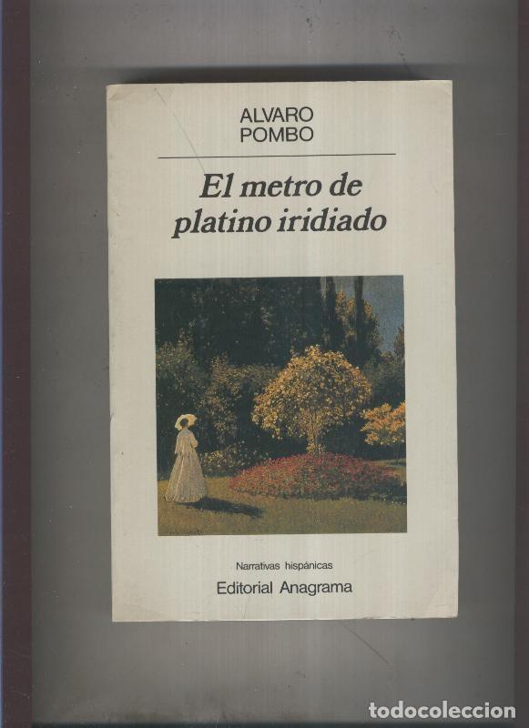 Libros: El metro de platino iridiado - Alvaro Pombo - Foto 1