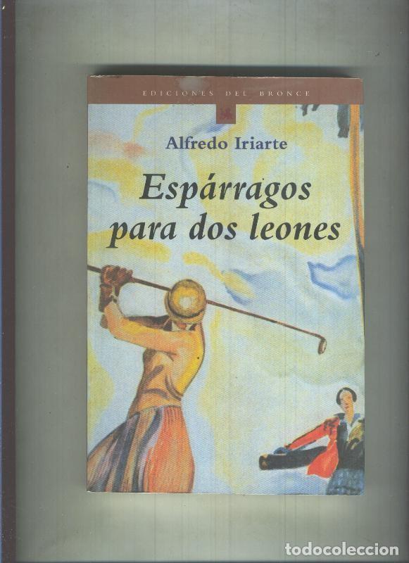 Libri di seconda mano: Cuadernos del Bronce: Esparragos para dos leones - Alfredo Iriarte