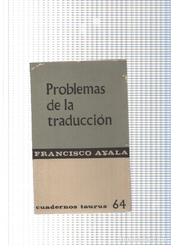 Libros: Cuadernos Taurus num. 64: Problemas de la traduccion - Francisco Ayala - Foto 1
