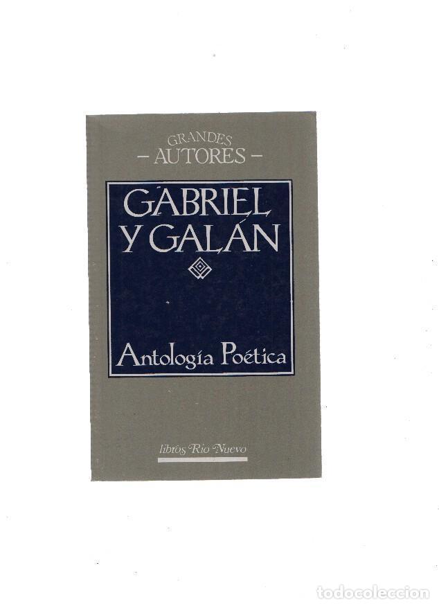 Libros: Grandes Autores: Antologia Poetica de Gabriel y Galan - Gabriel y Galan