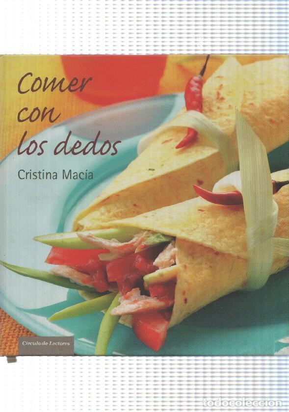 Libros: Circulo de lectores: Comer con los dedos, de Cristina Macia - Foto 1