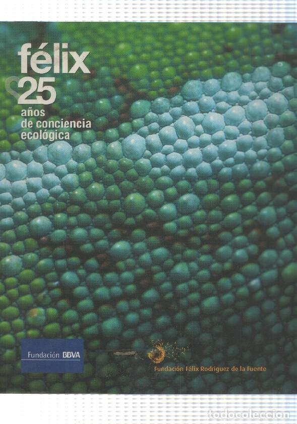 Libros: Libro: Felix 25 a&ntilde;os de conciencia ecologica. Fundacion BBVA y Fundacion Felix Rodriguez de la Fuent