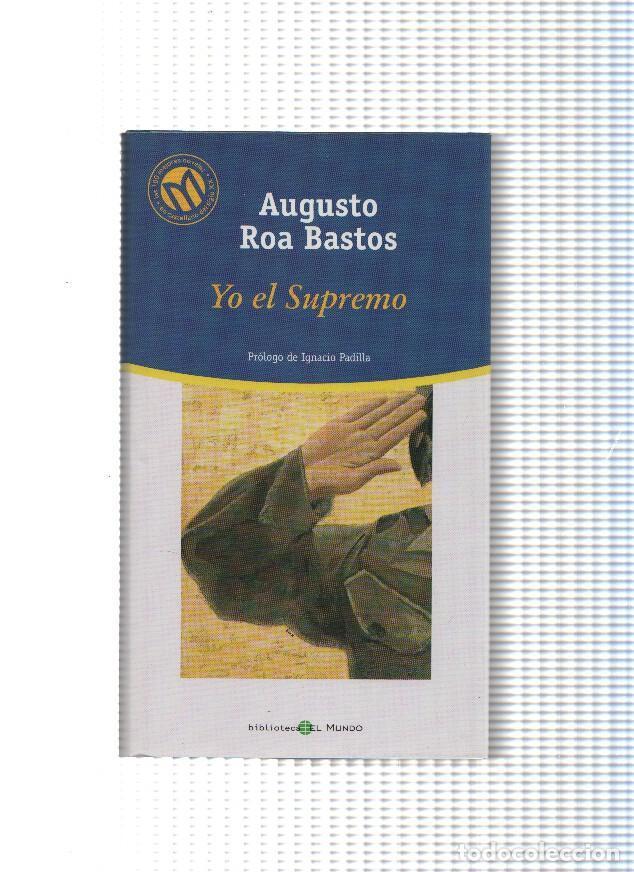 Libros: Yo el Supremo ( edicion 2001 ) - Augusto Roa Bastos - Foto 1