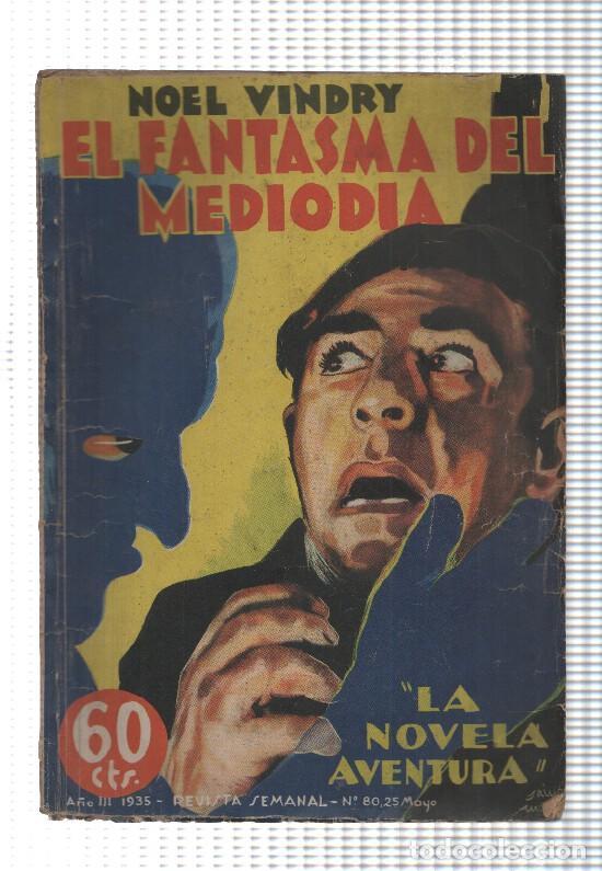 B&uuml;cher: La Novela Aventura: num. 080 a&ntilde;o III, 1935 - El fantasma del mediodia - Noel Vindry