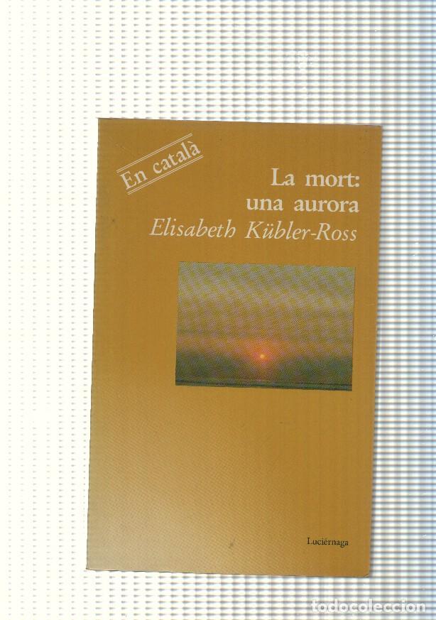 Libri di seconda mano: La mort: Una aurora - Elisabeth Kubbler Ross