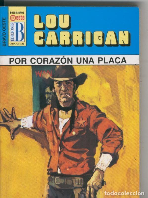 B&uuml;cher: Bravo Oeste azul numero 288: Por corazon una placa - Lou Carrigan