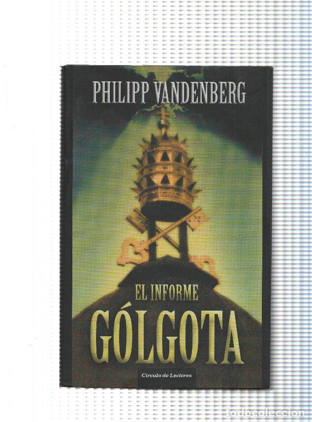 Libros: El informe Golgota - Philipp Vanderberg - Foto 1