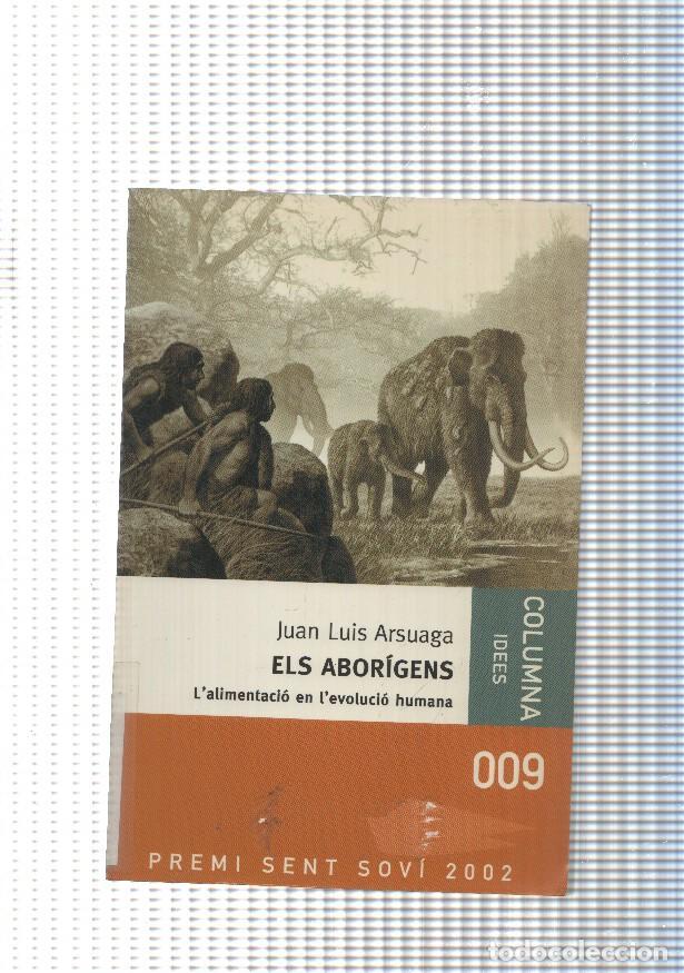 Libri di seconda mano: Columna idees num. 09: Els aborigens . L alimentacio en l evolucio humana - Juan Luis Arsuaga
