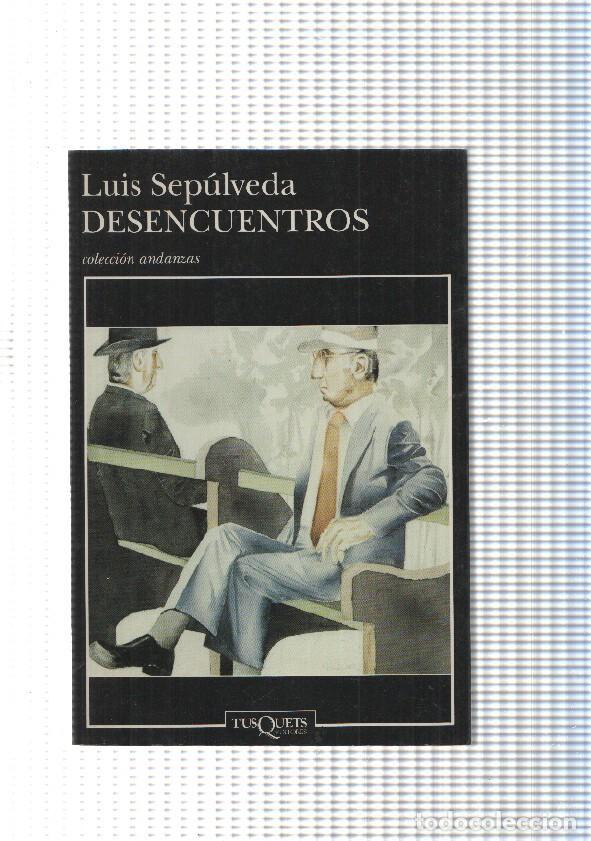 Libri di seconda mano: Coleccion andanzas: Desencuentros - Luis Sepulveda