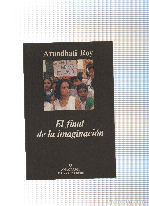 Libros: Coleccion Argumentos: El final de la imaginacion - Arundhati Roy - Foto 1