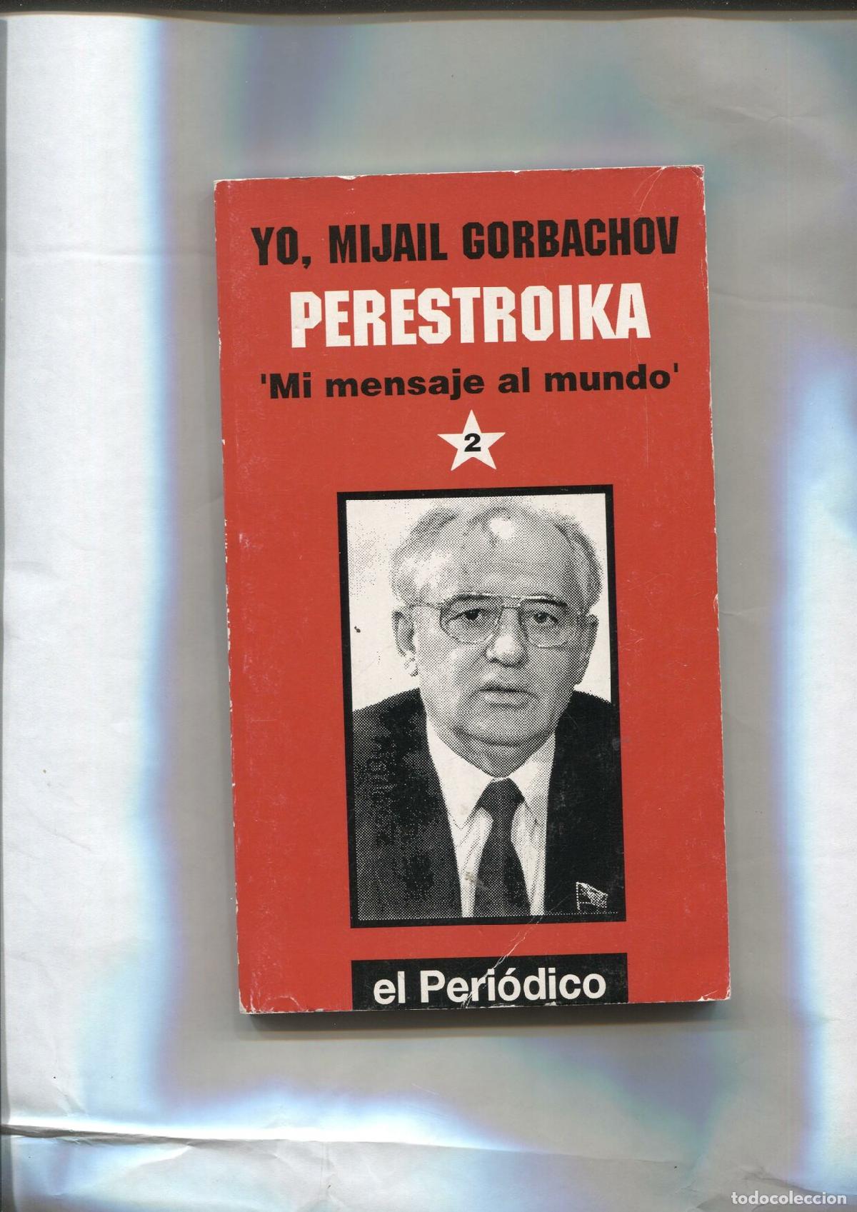 B&uuml;cher: Yo, Mijail Gorbachov- Perestroika: volumen 2: Mi mensaje al mundo, - Mijail Gorbachov