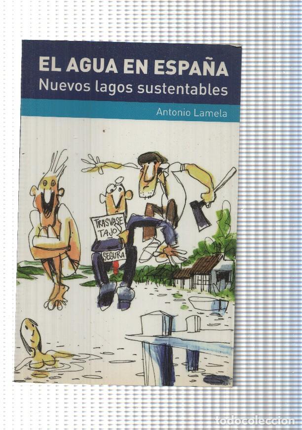 Libri di seconda mano: El agua en Espa&ntilde;a. Nuevos lagos sustentables - Antonio Lamela