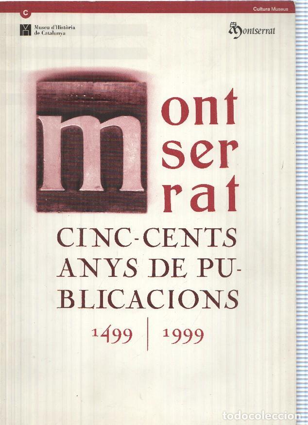Libros: Montserrat. Cinc-cents anys de Publicacions 1499-1999 (leve huella de haber estado en lugar humedo)