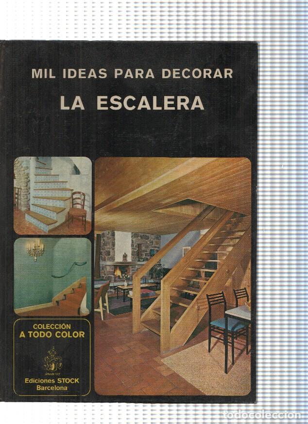 Libros: coleccion a todo color: Mil ideas para decorar La Escalera - Jean Leroy