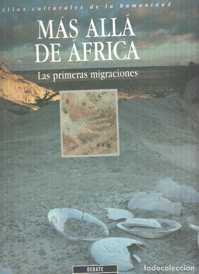 Libros: Atlas culturales de la Humanidad num. 02 :Mas alla de Africa. Las primeras migraciones - varios