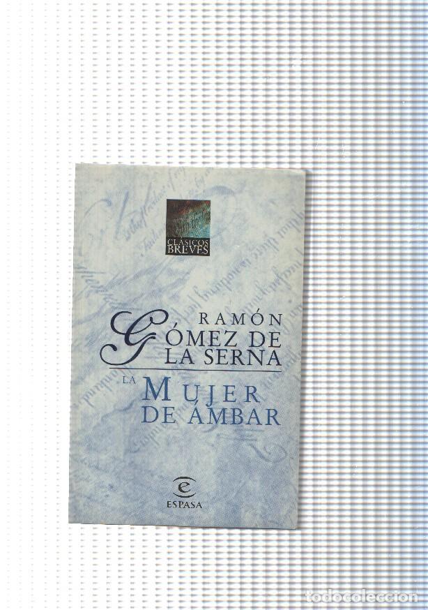 Libros: Clasicos Breves: La mujer de ambar - Ramon Gomez de la Serna - Foto 1