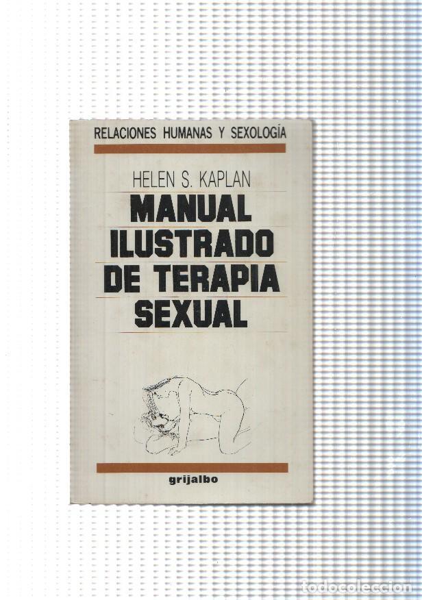 Libri di seconda mano: Relaciones humanas y sexologia: Manual ilustrado de terapia sexual - Helen S. Kaplan