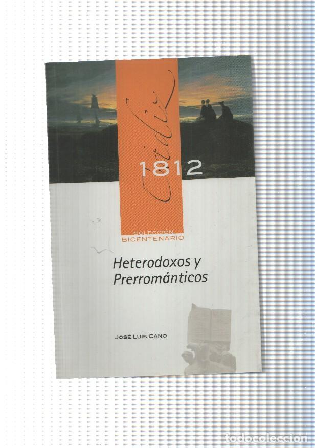 Libri di seconda mano: Coleccion Bicentenario num. 11: Cadiz 1811: Heterodoxos y Prerromanicos - Jose Luis Cano