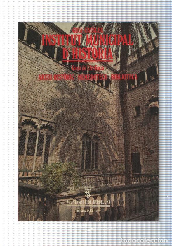 B&uuml;cher: Guia Cataleg. Institut Municipal d Historia: Arxiu Historic, Hemeroteca, Biblioteca - Varios