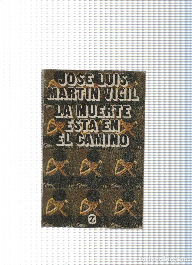 Libri di seconda mano: coleccion Z num. 127: La muerte esta en el camino - Jose Luis Martin Vigil