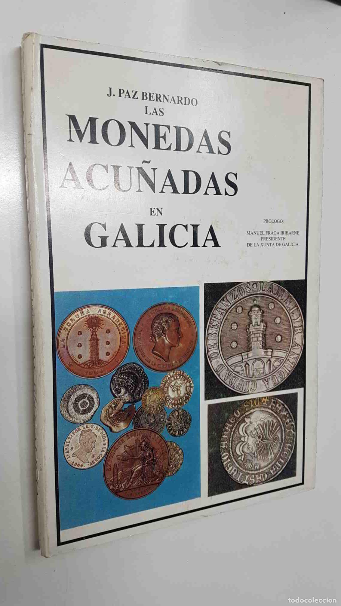 Libri di seconda mano: Las Monedas Acu&ntilde;adas en Galicia. Prologo: Manuel Fraga Iribarne - Jaime Parz Bernardo