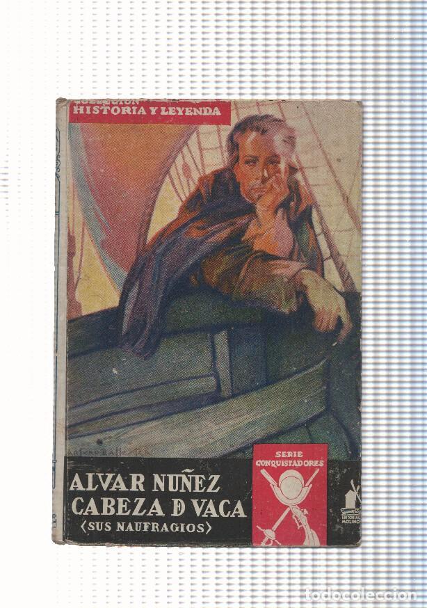 B&uuml;cher: Coleccion Historia y Leyenda, serie conquistadores: Alvar Nu&ntilde;ez Cabeza de Vaca: Sus Naufragios - Jos