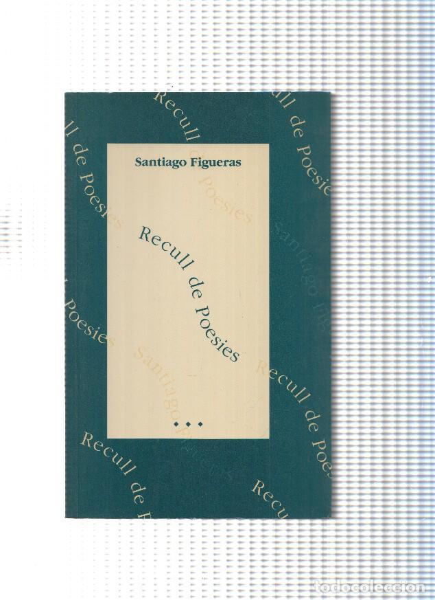 Libros: Recull de poesies de Santiago Figueras - Santiago Figieras
